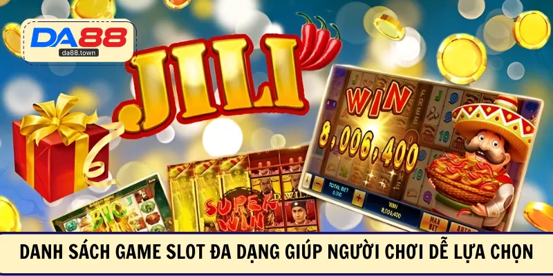 Nổ Hũ JILI Tại DA88: Điểm Đến Slot Được Người Chơi Tin Chọn – DA88🎖 Trang Đích Đăng KÝ DA88.COM 🏆 Lĩnh Tiền Về Túi Riêng - Si88