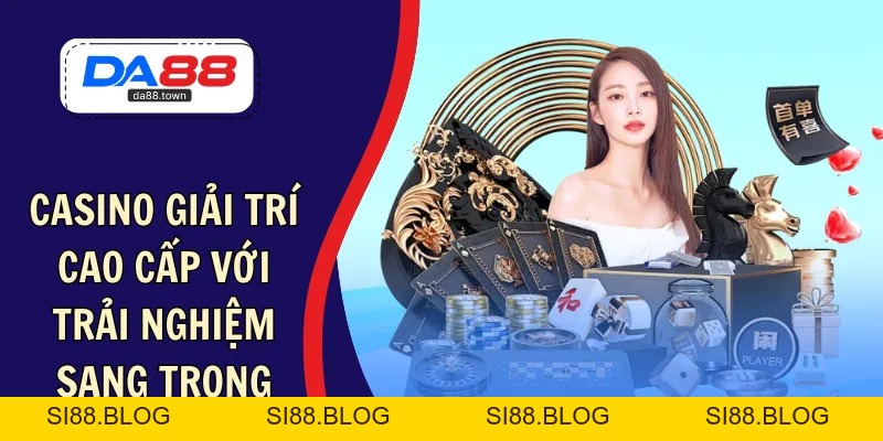 DA88🎖 Trang Đích Đăng KÝ DA88.COM 🏆 Lĩnh Tiền Về Túi Riêng - Si88