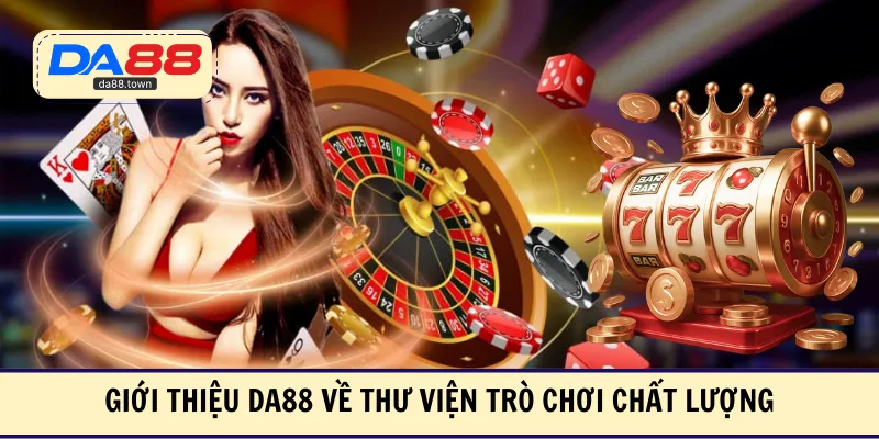 Giới Thiệu DA88 – DA88🎖 Trang Đích Đăng KÝ DA88.COM 🏆 Lĩnh Tiền Về Túi Riêng - Si88