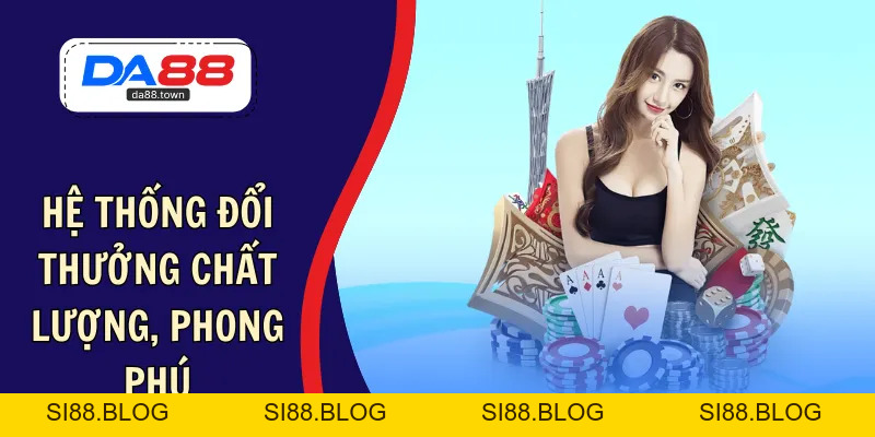 DA88🎖 Trang Đích Đăng KÝ DA88.COM 🏆 Lĩnh Tiền Về Túi Riêng - Si88