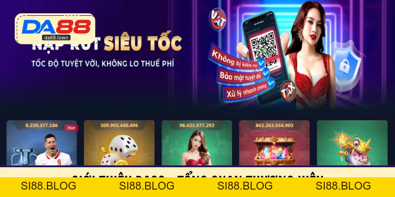 Giới Thiệu DA88 – DA88🎖 Trang Đích Đăng KÝ DA88.COM 🏆 Lĩnh Tiền Về Túi Riêng - Si88