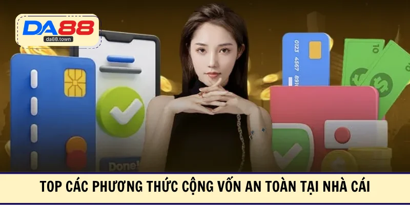 Nạp Tiền DA88- An Toàn, Nhanh Chóng Rõ Ràng Cho Người Mới – DA88🎖 Trang Đích Đăng KÝ DA88.COM 🏆 Lĩnh Tiền Về Túi Riêng - Si88