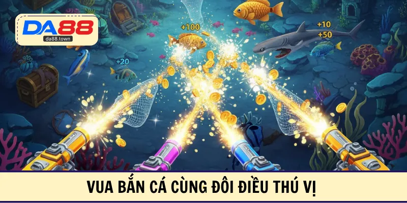 Vua Bắn Cá – Thủy Cung Sâu Thẳm, Khám Phá Liền Tay – DA88🎖 Trang Đích Đăng KÝ DA88.COM 🏆 Lĩnh Tiền Về Túi Riêng - Si88