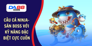 BẮN CÁ – DA88🎖 Trang Đích Đăng KÝ DA88.COM 🏆 Lĩnh Tiền Về Túi Riêng - Si88