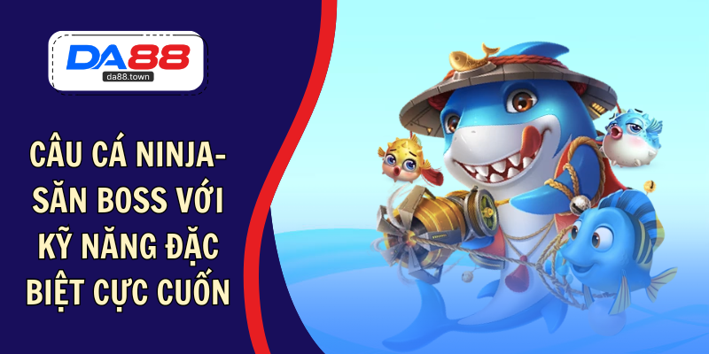 Bắn Cá Long Vương- Hành Trình Săn Thưởng Đại Dương Đỉnh Cao – DA88🎖 Trang Đích Đăng KÝ DA88.COM 🏆 Lĩnh Tiền Về Túi Riêng - Si88
