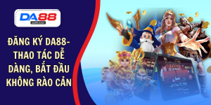 HƯỚNG DẪN – DA88🎖 Trang Đích Đăng KÝ DA88.COM 🏆 Lĩnh Tiền Về Túi Riêng - Si88