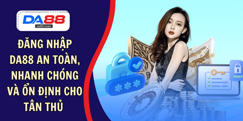 Tải App DA88: Trải Nghiệm Đỉnh Cao, Mượt Mà Cho Hội Viên – DA88🎖 Trang Đích Đăng KÝ DA88.COM 🏆 Lĩnh Tiền Về Túi Riêng - Si88