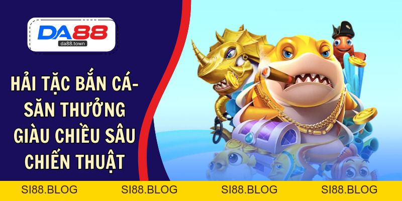 Bắn Cá Long Vương- Hành Trình Săn Thưởng Đại Dương Đỉnh Cao – DA88🎖 Trang Đích Đăng KÝ DA88.COM 🏆 Lĩnh Tiền Về Túi Riêng - Si88