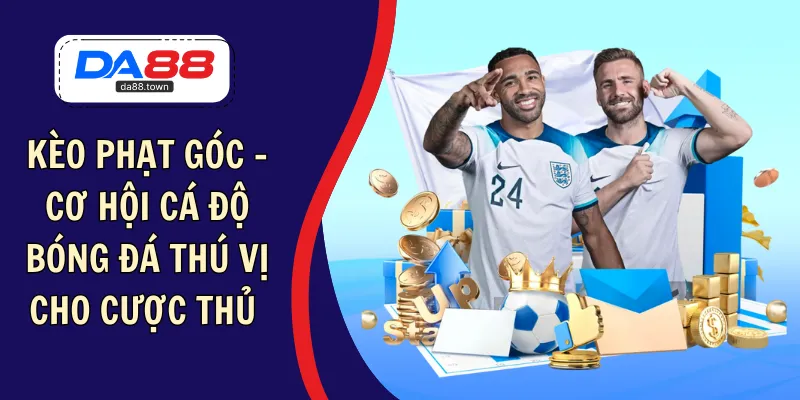 Kèo Phạt Góc – Cơ Hội Cá Độ Bóng Đá Thú Vị Cho Cược Thủ – DA88🎖 Trang Đích Đăng KÝ DA88.COM 🏆 Lĩnh Tiền Về Túi Riêng - Si88