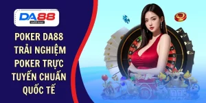 CASINO – DA88🎖 Trang Đích Đăng KÝ DA88.COM 🏆 Lĩnh Tiền Về Túi Riêng - Si88